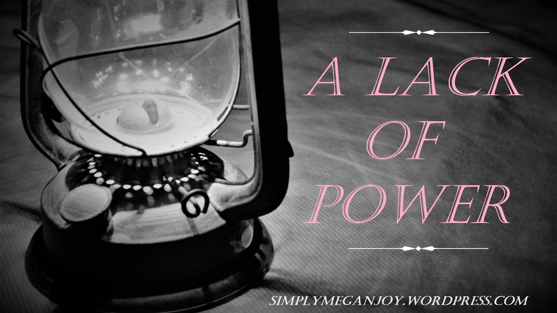 A Lack of Power - Simplymeganjoy.wordpress.com 1